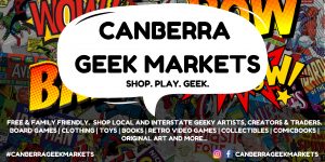 Shop. Play. Geek: Q&A with Canberra Geek Markets organiser Daniel Rathbone thumbnail